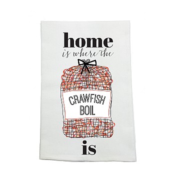 Home Is Where the Crawfish Kitchen Towel