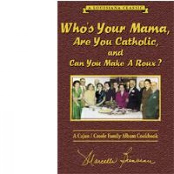 Whos Your Mama, Are You Catholic, Can You Make A Roux (Book 1)